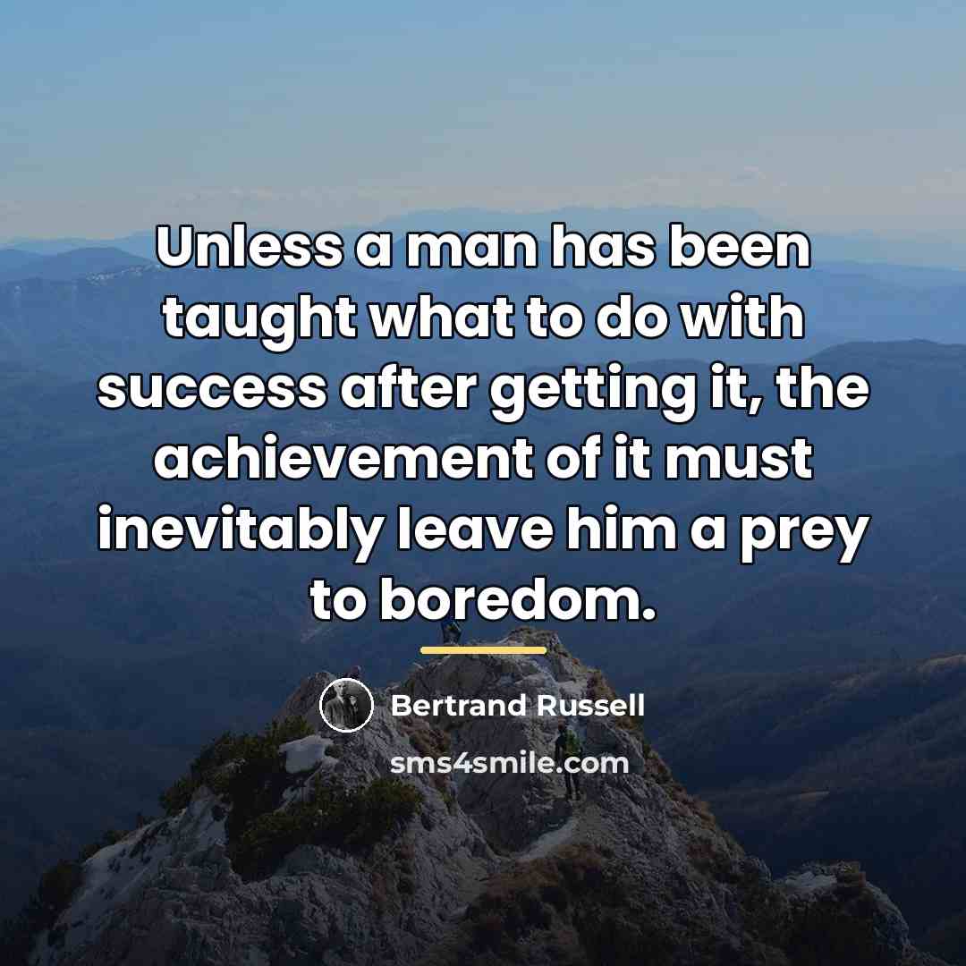 “Unless a man has been taught what to do with…” quote by Bertrand Russell
