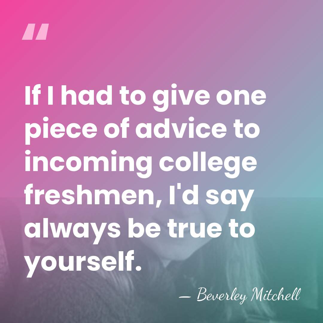 If I had to give one piece of advice to incoming college&hellip; - Beverley Mitchell