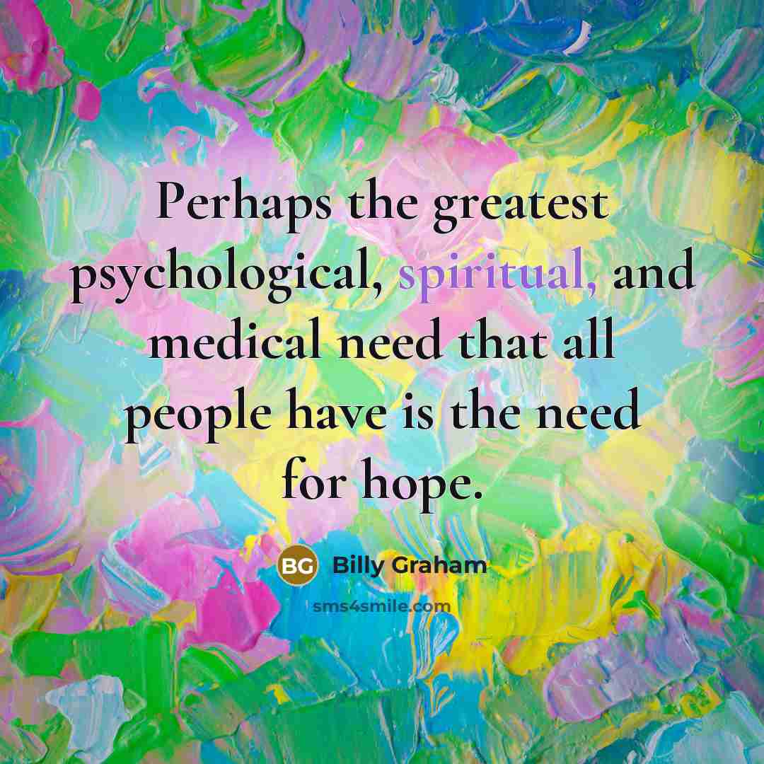 “Perhaps the greatest psychological, spiritual, and medical need that all…” quote by Billy Graham