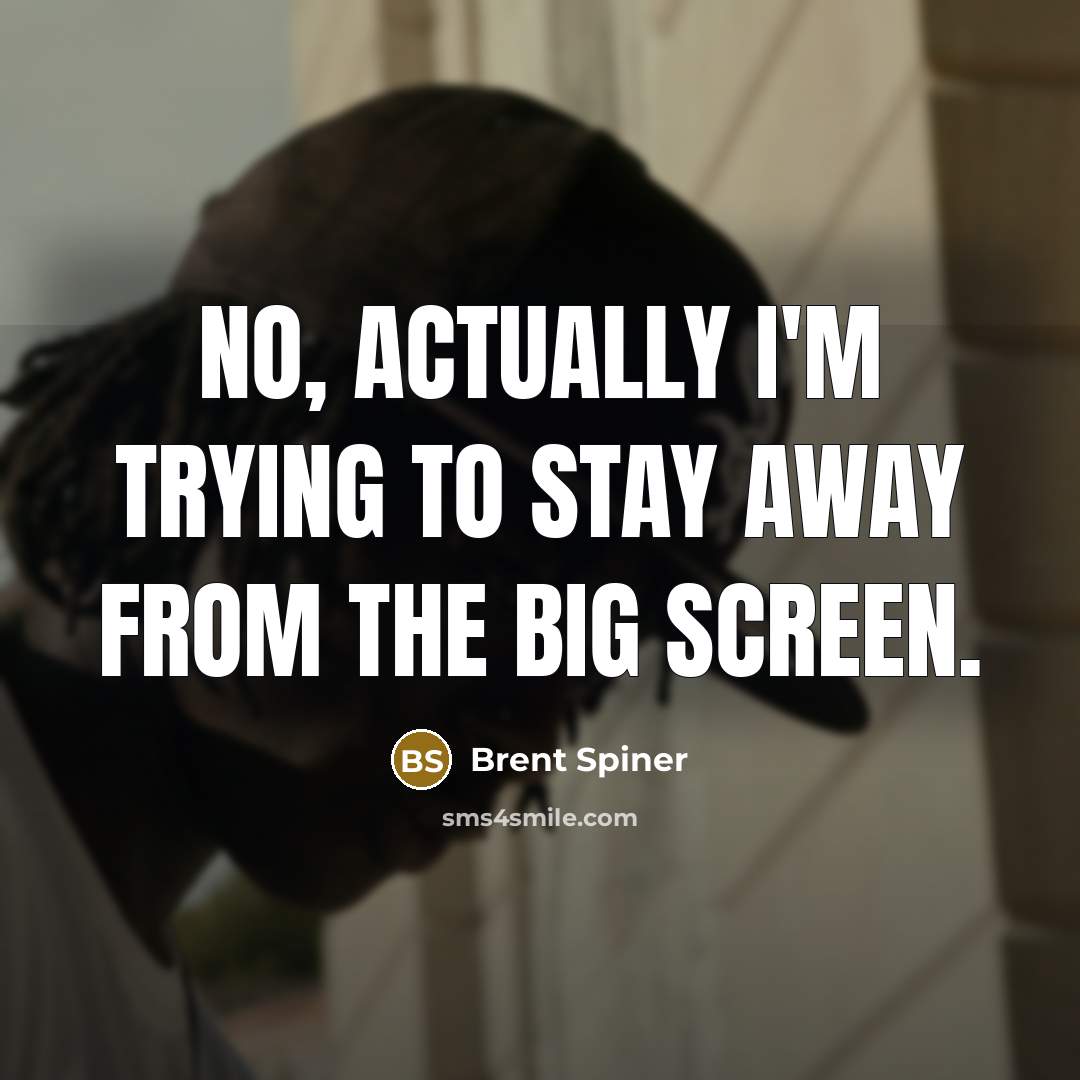 “No, actually I'm trying to stay away from the big…” quote by Brent Spiner