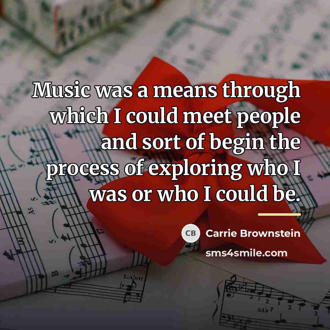 “Music was a means through which I could meet people…” quote by Carrie Brownstein