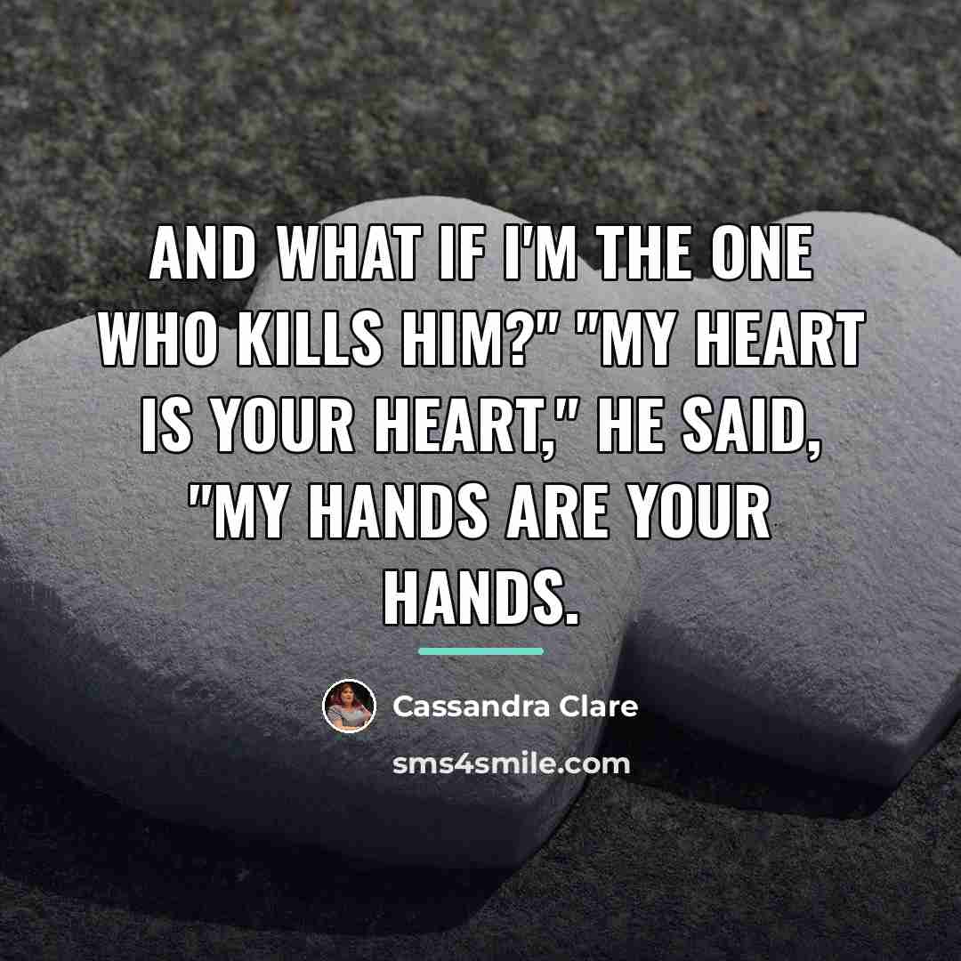 “And what if I'm the one who kills him?" "My…” quote by Cassandra Clare