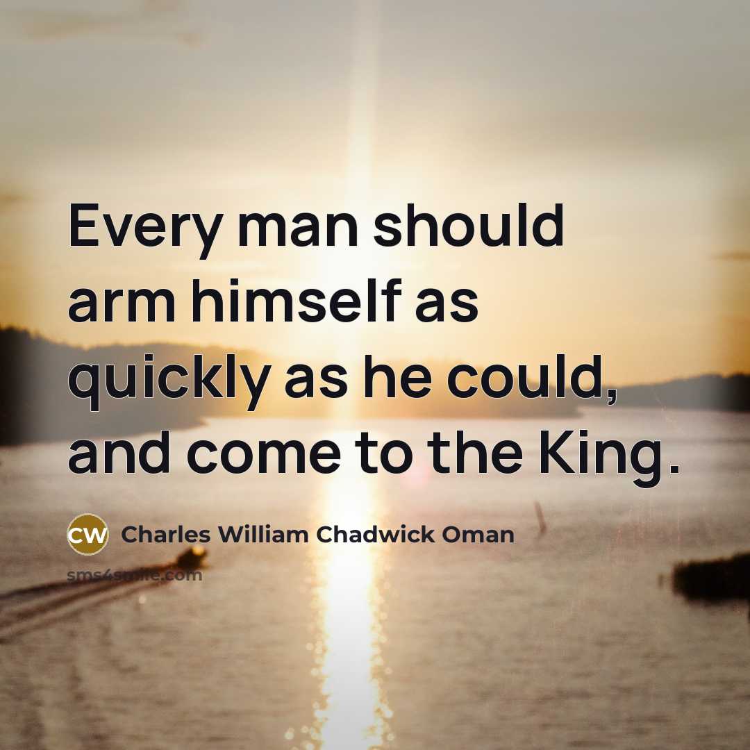 “Every man should arm himself as quickly as he could,…” quote by Charles William Chadwick Oman