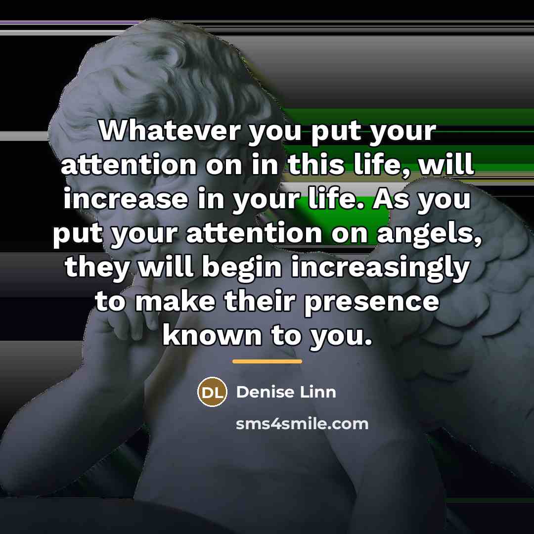 “Whatever you put your attention on in this life, will…” quote by Denise Linn