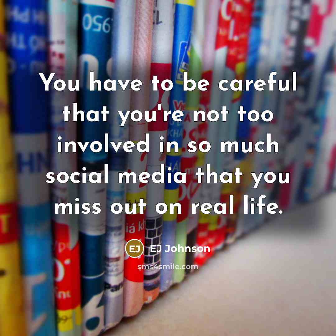 “You have to be careful that you're not too involved…” quote by EJ Johnson