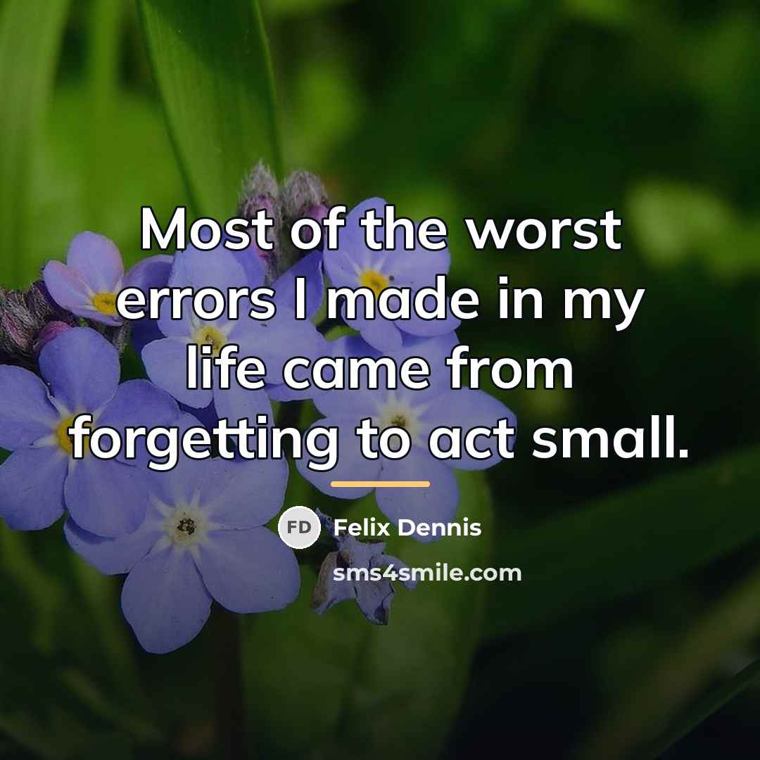 “Most of the worst errors I made in my life…” quote by Felix Dennis
