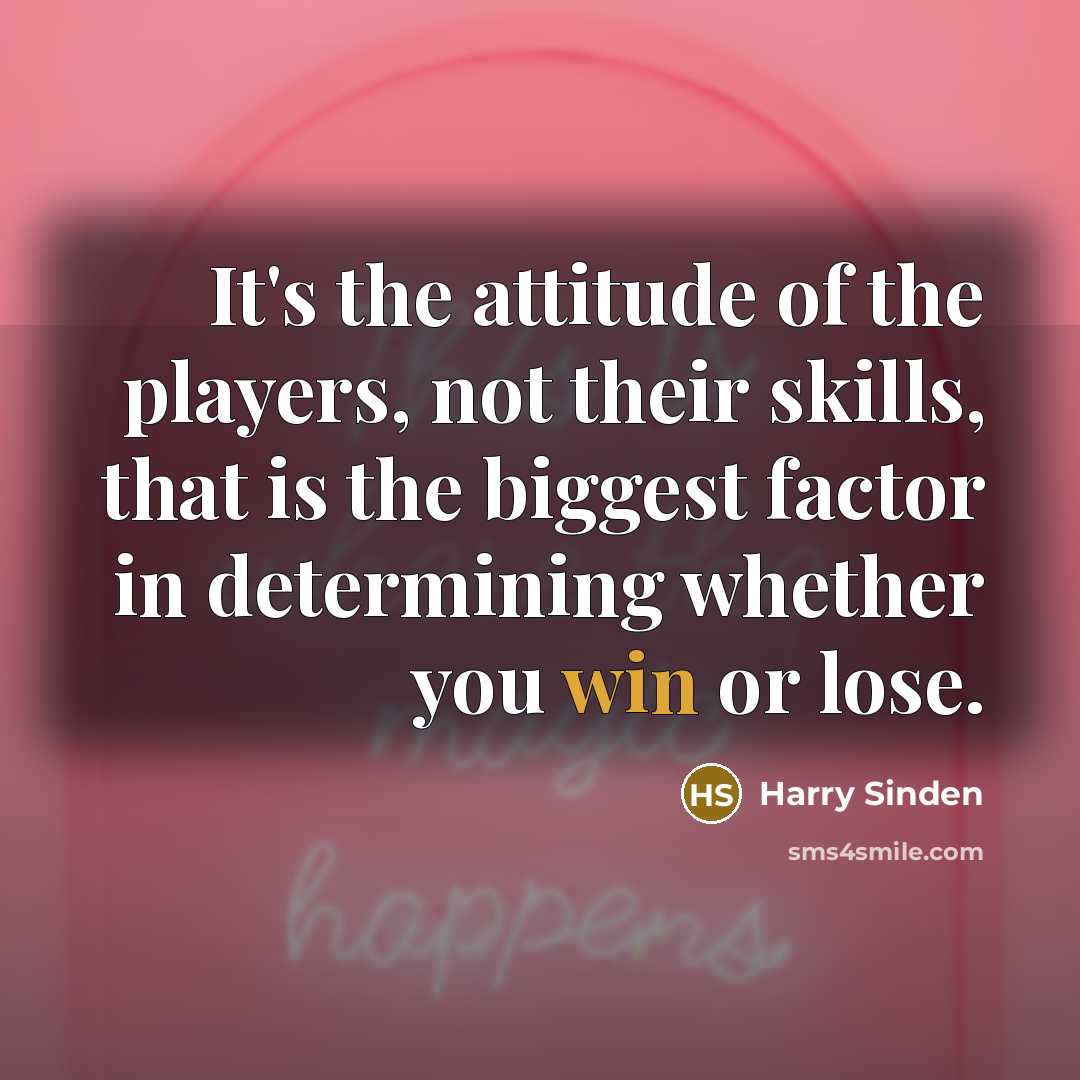 “It's the attitude of the players, not their skills, that…” quote by Harry Sinden