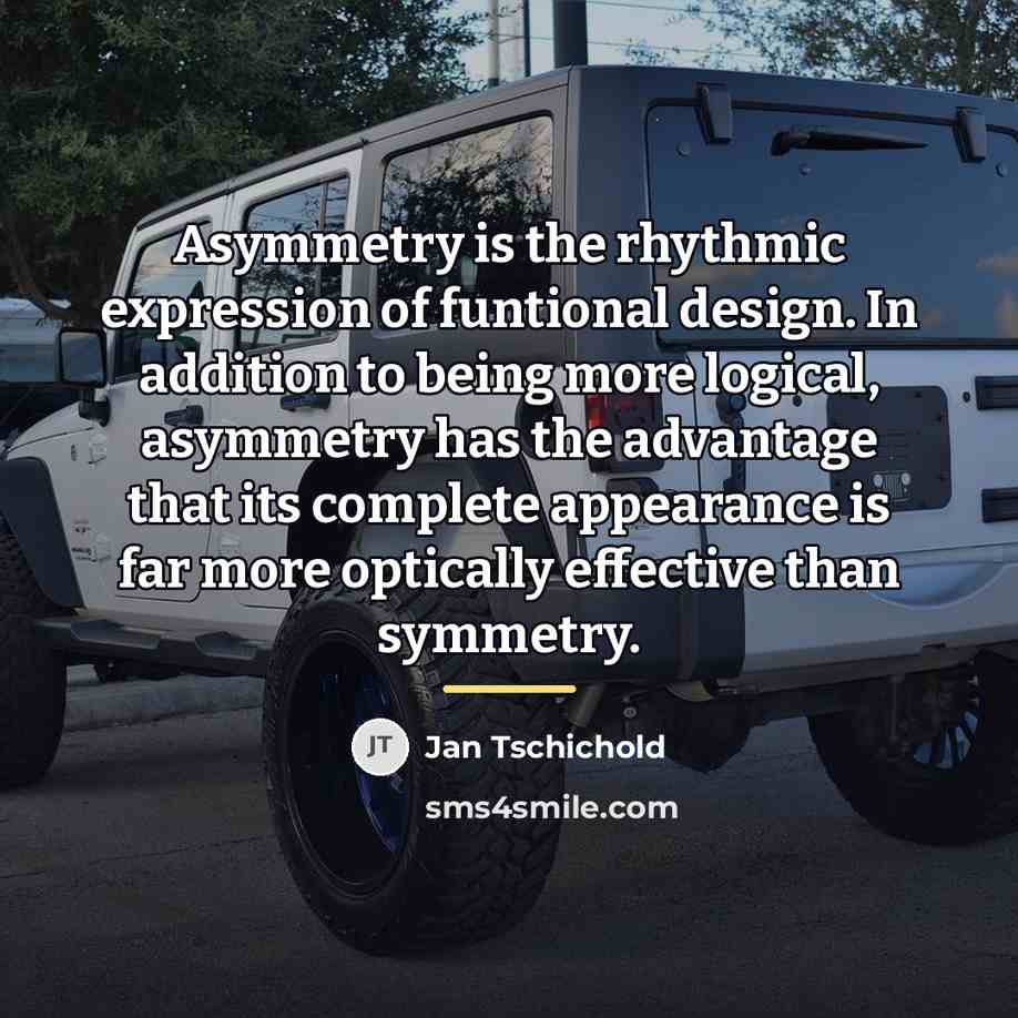 “Asymmetry is the rhythmic expression of funtional design. In addition…” quote by Jan Tschichold