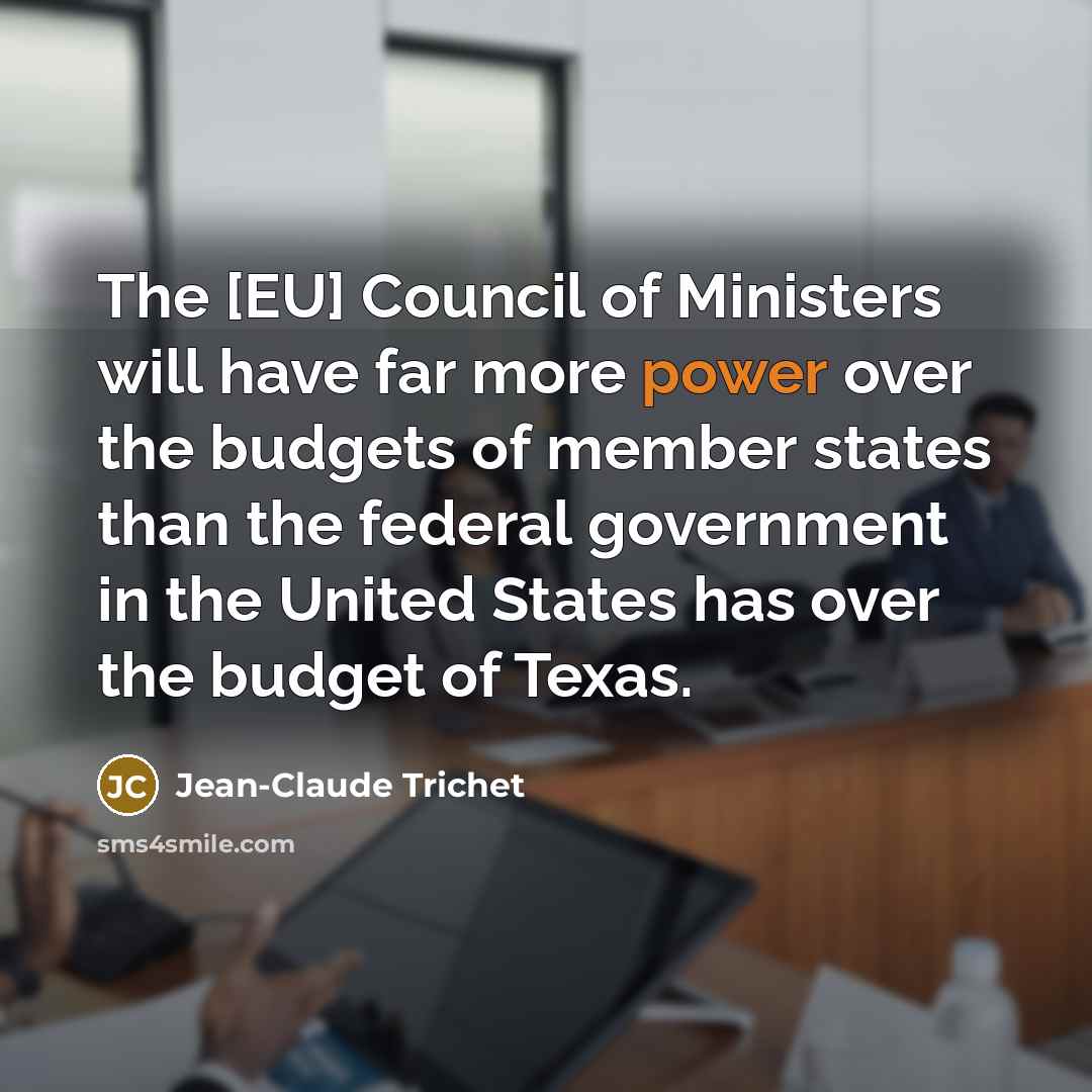 “The [EU] Council of Ministers will have far more power…” quote by Jean-Claude Trichet