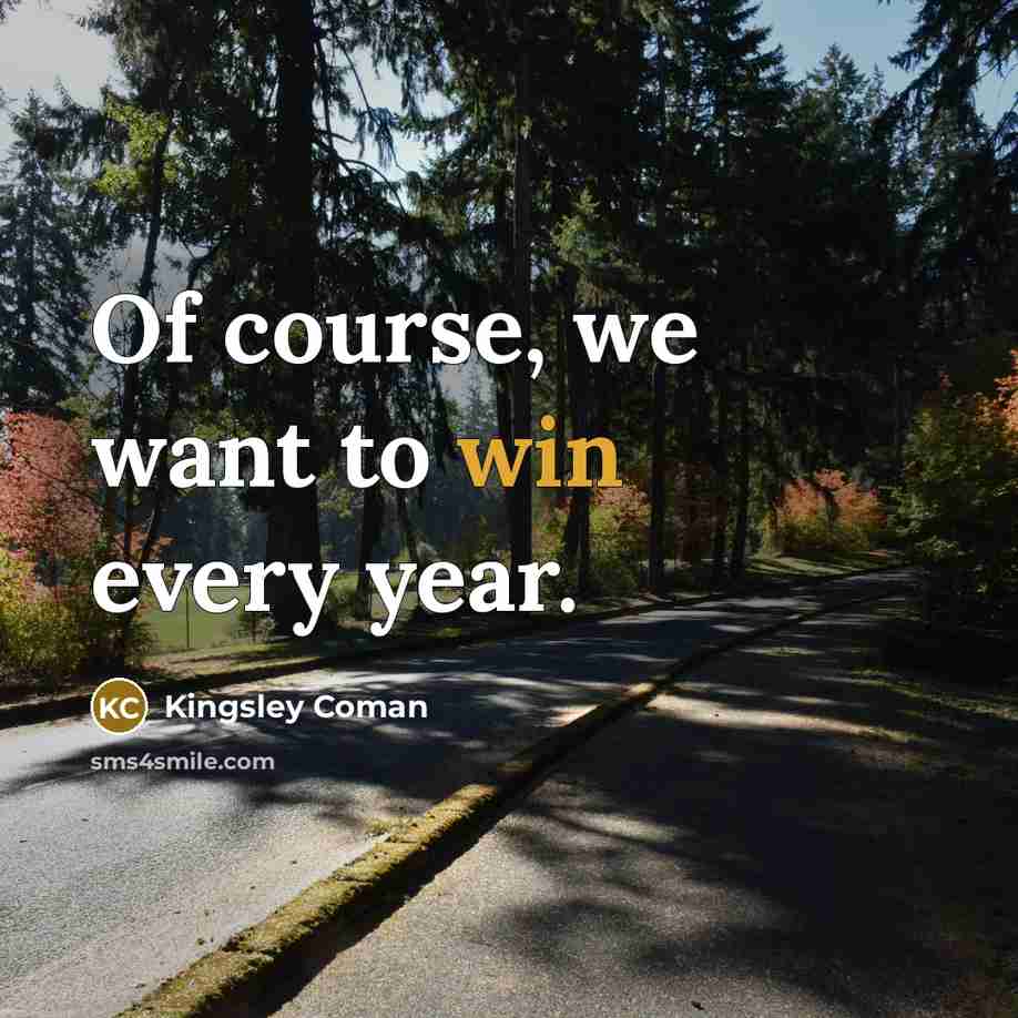 “Of course, we want to win every year.…” quote by Kingsley Coman