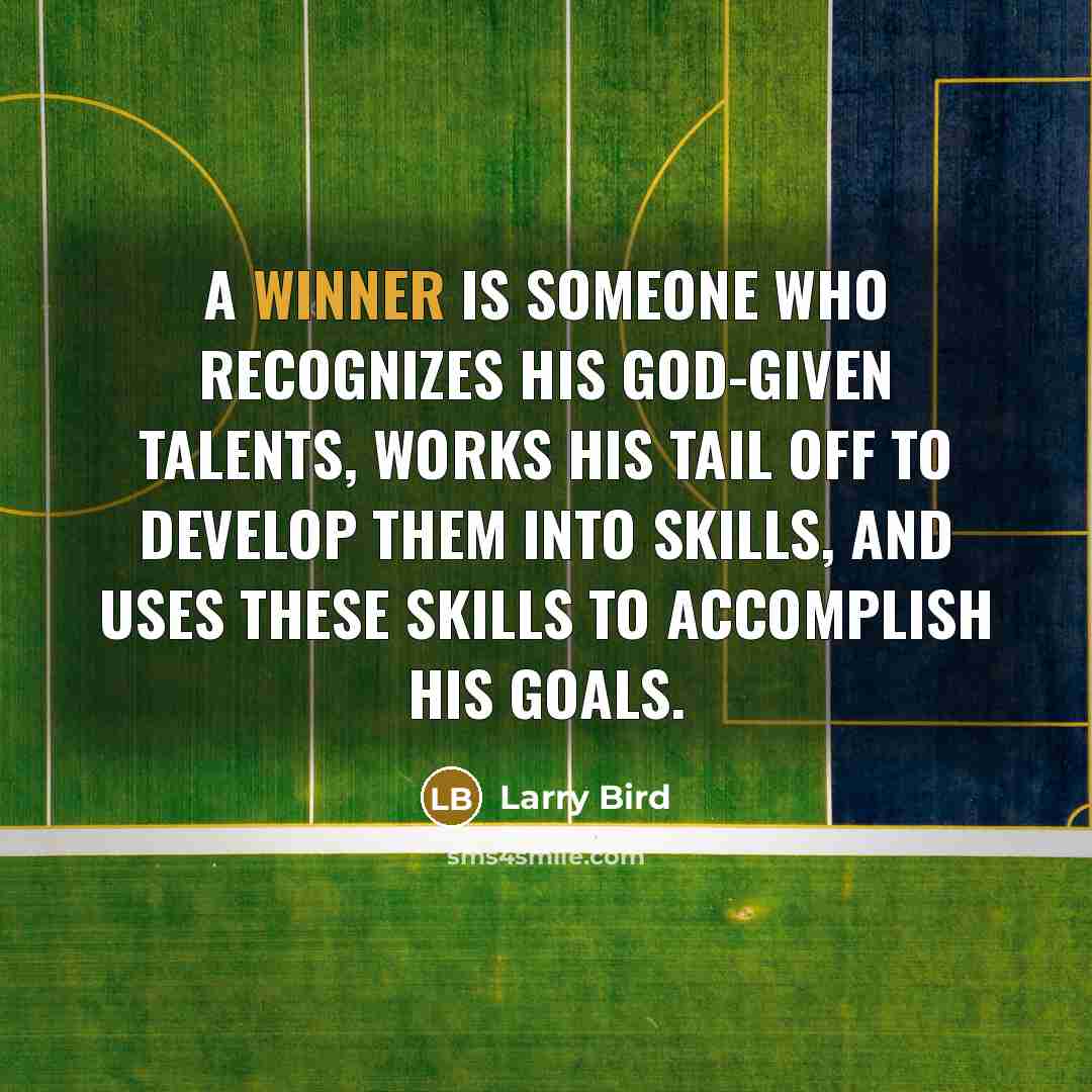 “A winner is someone who recognizes his God-given talents, works…” quote by Larry Bird