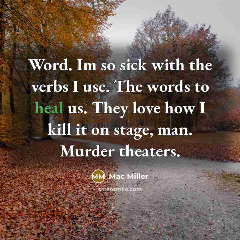 “Word. Im so sick with the verbs I use. The…” quote by Mac Miller