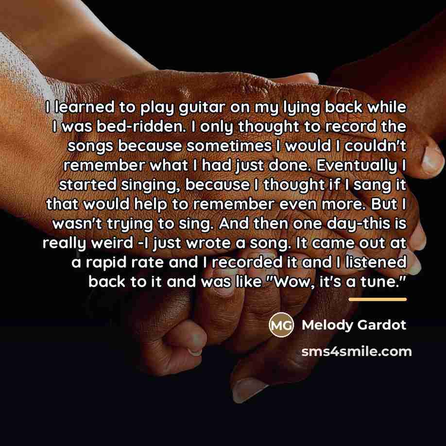 “I learned to play guitar on my lying back while…” quote by Melody Gardot
