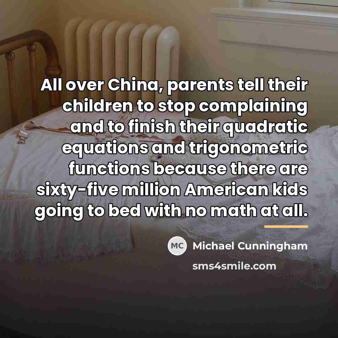 “All over China, parents tell their children to stop complaining…” quote by Michael Cunningham