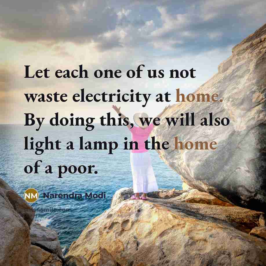 “Let each one of us not waste electricity at home.…” quote by Narendra Modi
