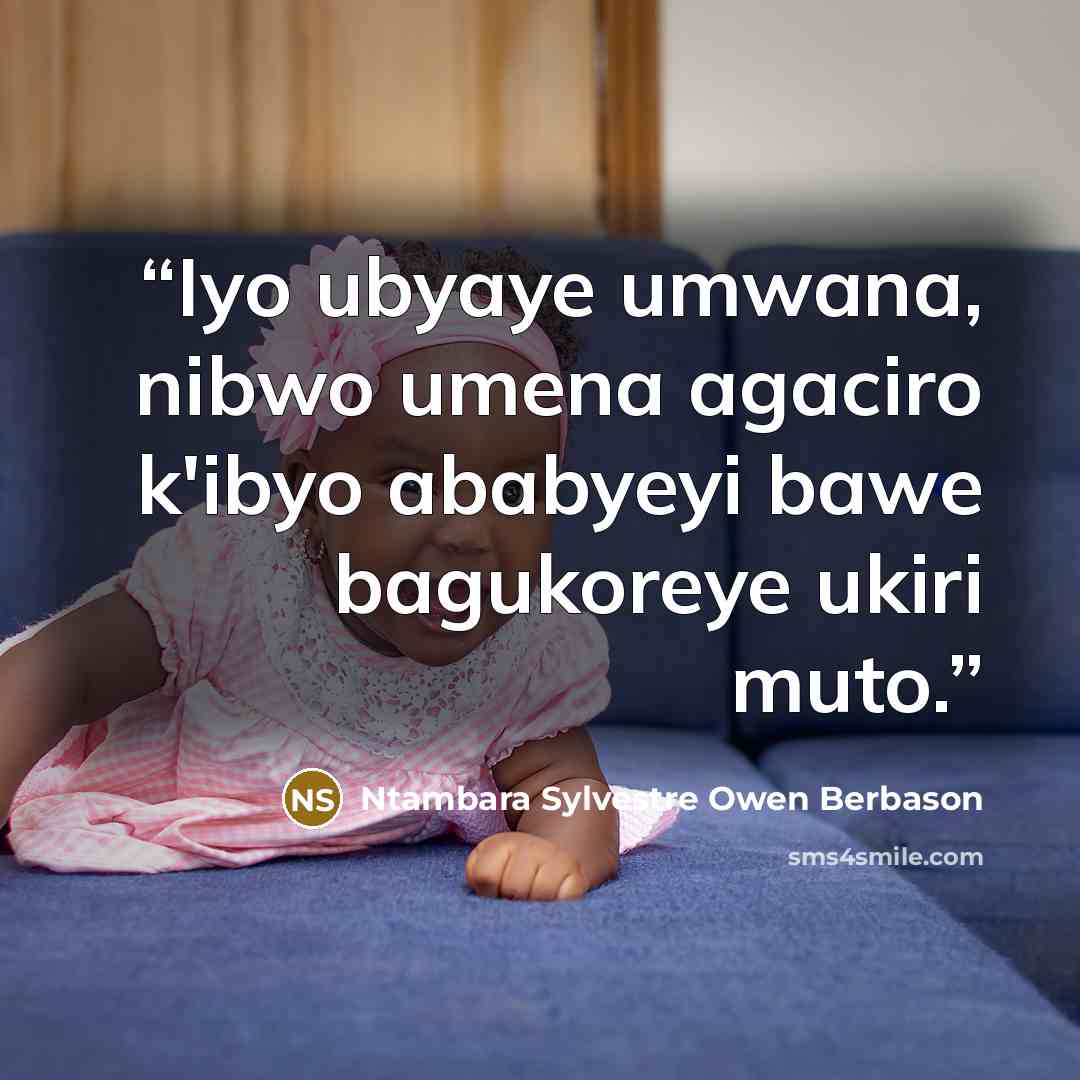 “Iyo ubyaye umwana, nibwo umena agaciro k'ibyo ababyeyi bawe bagukoreye ukiri muto.” quote by Ntambara Sylvestre Owen Berbason