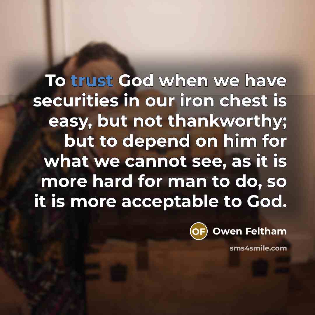 “To trust God when we have securities in our iron…” quote by Owen Feltham