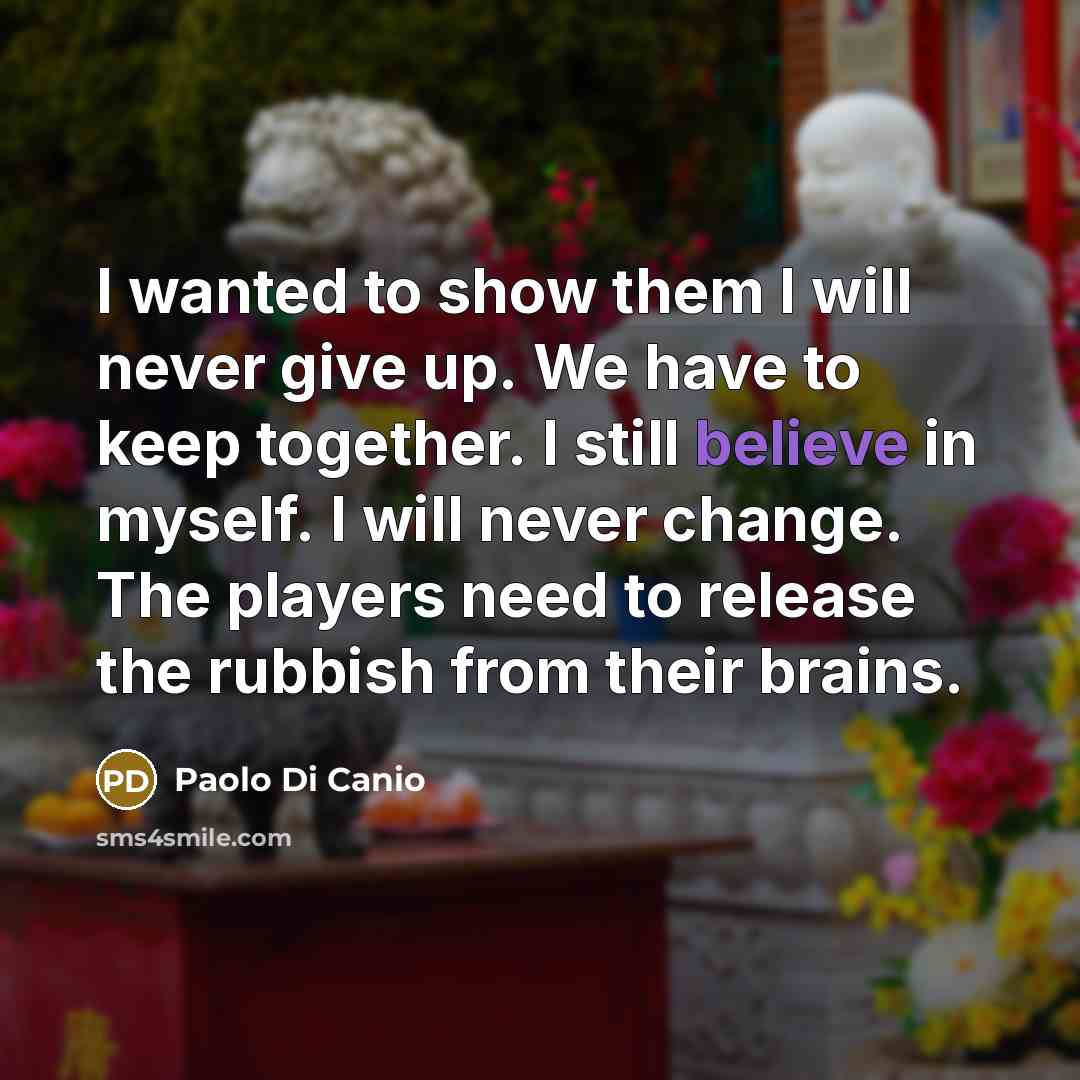 “I wanted to show them I will never give up.…” quote by Paolo Di Canio