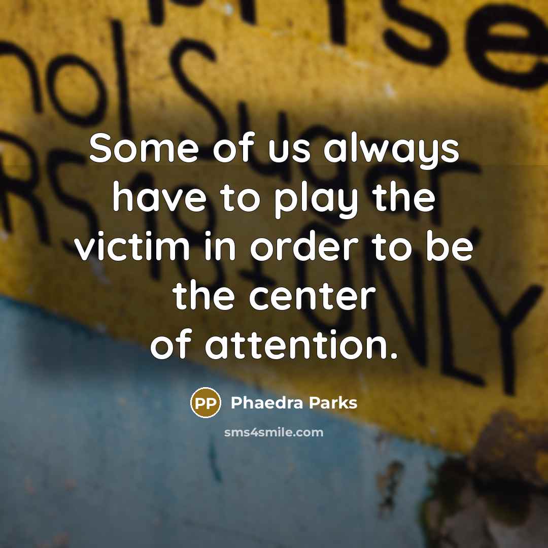 “Some of us always have to play the victim in…” quote by Phaedra Parks