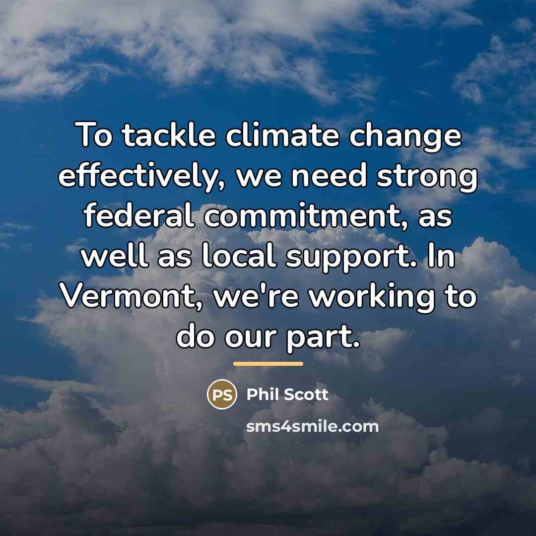 “To tackle climate change effectively, we need strong federal commitment,…” quote by Phil Scott