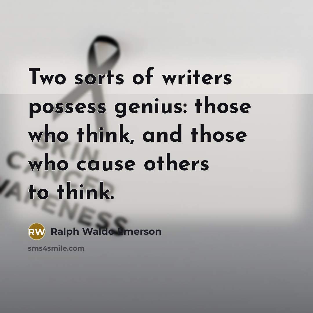 “Two sorts of writers possess genius: those who think, and…” quote by Ralph Waldo Emerson
