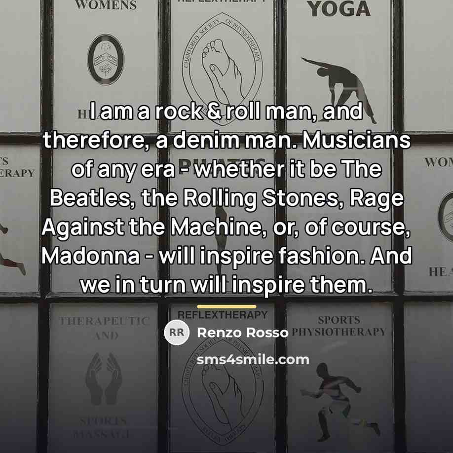 “I am a rock & roll man, and therefore, a…” quote by Renzo Rosso