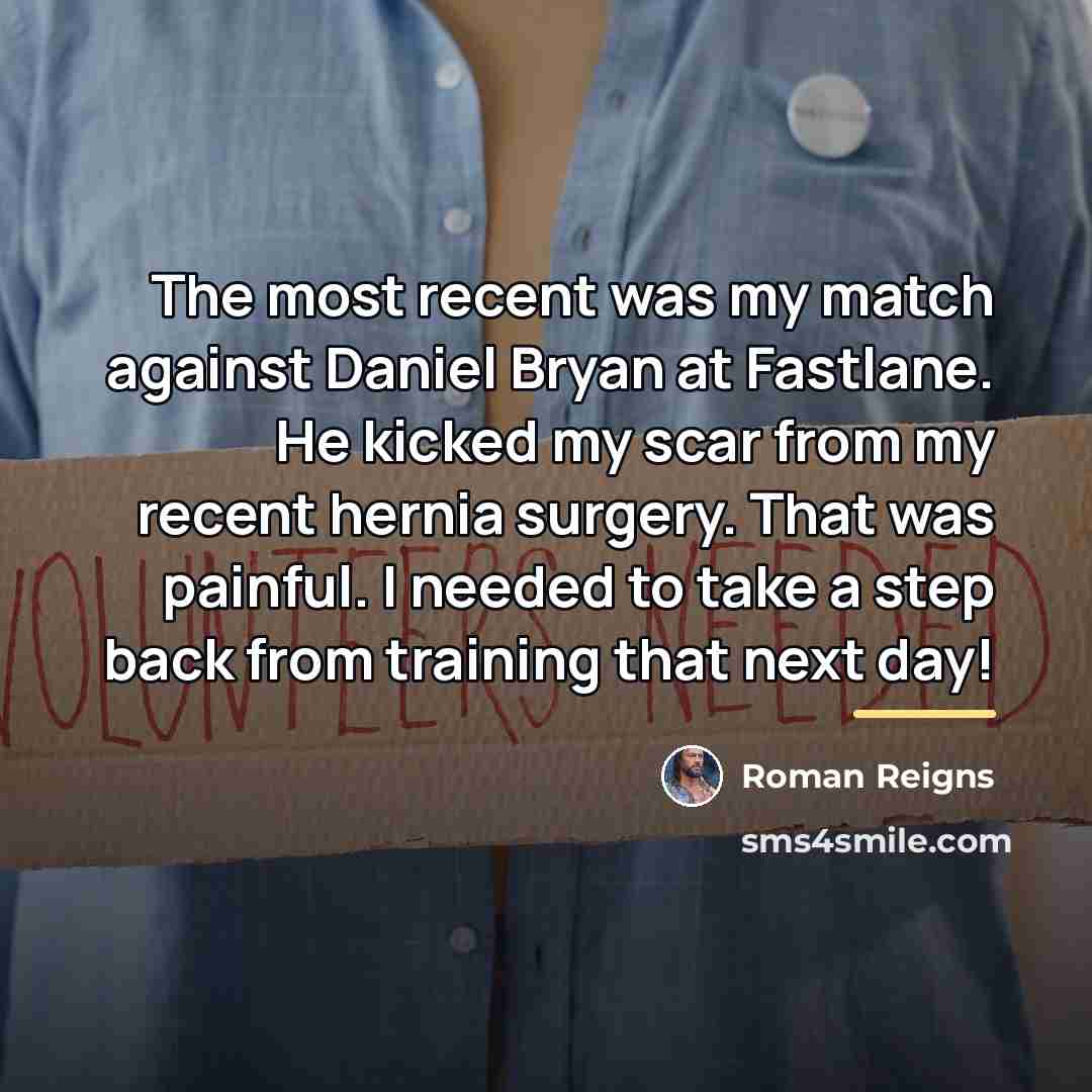 “The most recent was my match against Daniel Bryan at…” quote by Roman Reigns