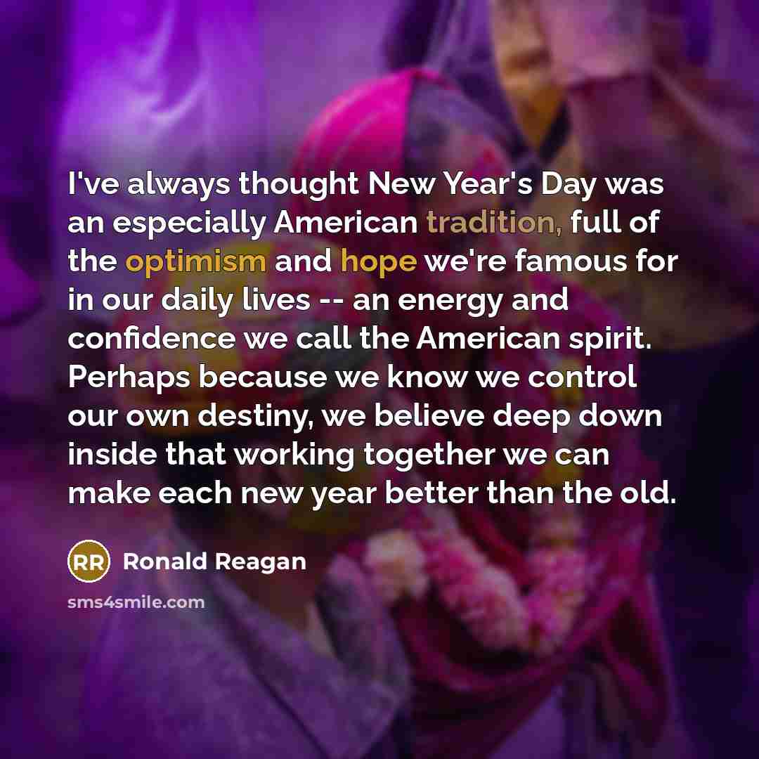 “I've always thought New Year's Day was an especially American…” quote by Ronald Reagan