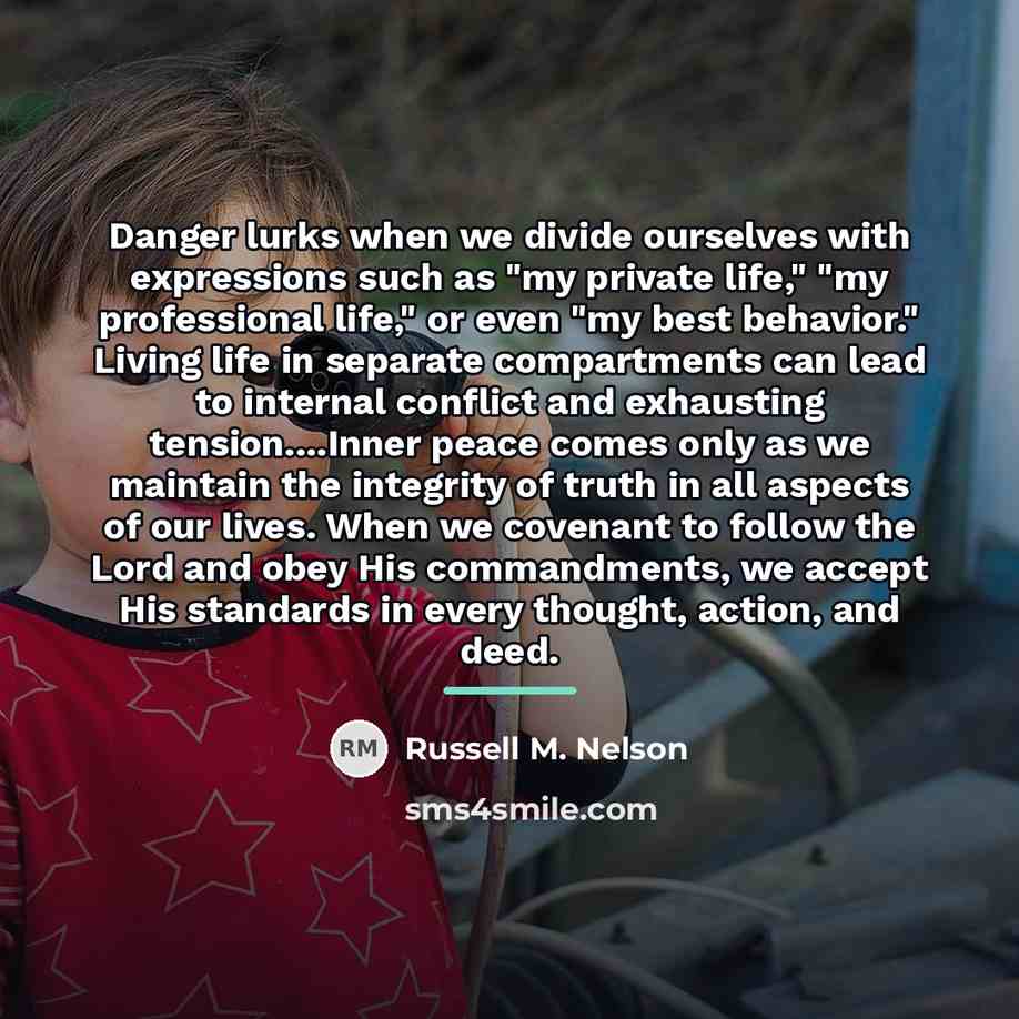 “Danger lurks when we divide ourselves with expressions such as…” quote by Russell M. Nelson