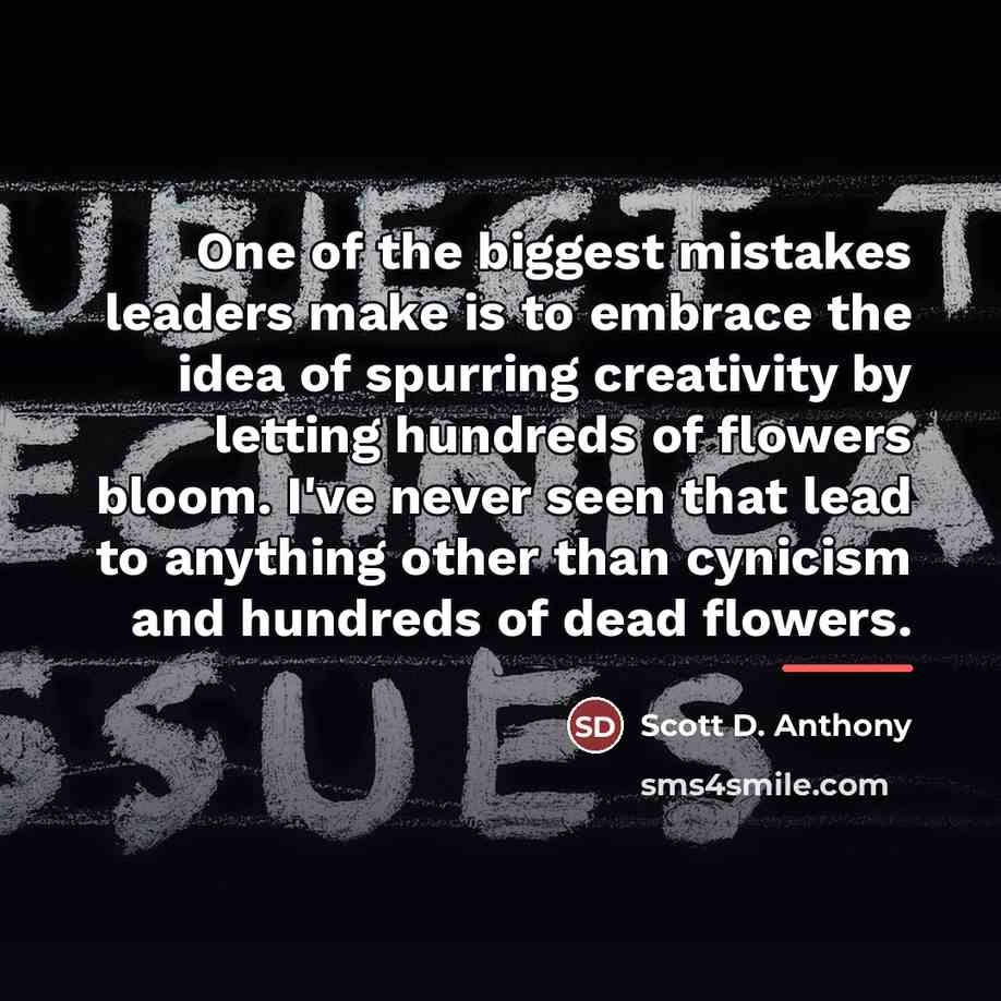 “One of the biggest mistakes leaders make is to embrace…” quote by Scott D. Anthony