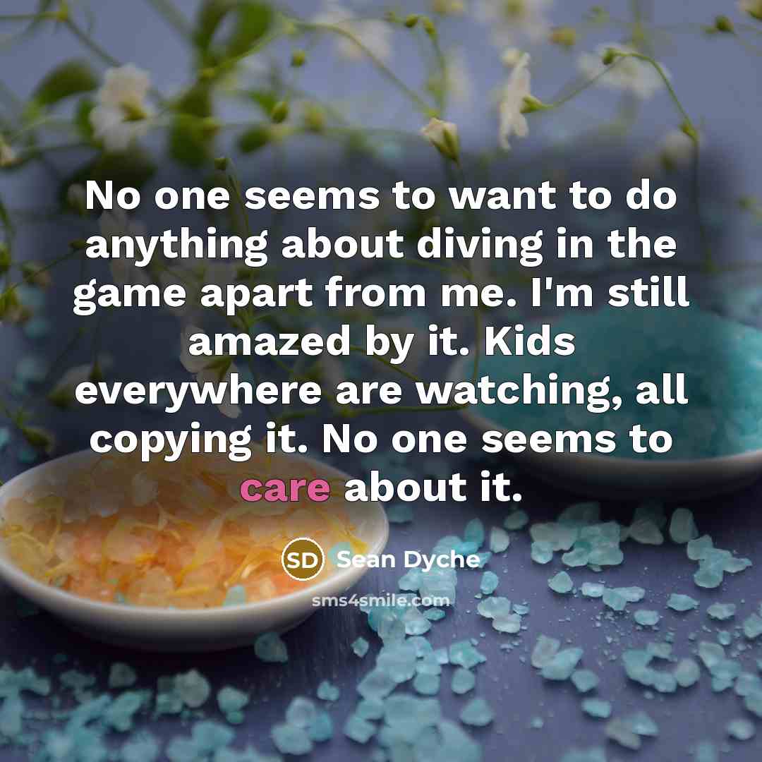 “No one seems to want to do anything about diving…” quote by Sean Dyche