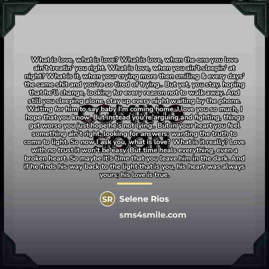 “What is love, what is love? What is love, when…” quote by Selene Rios