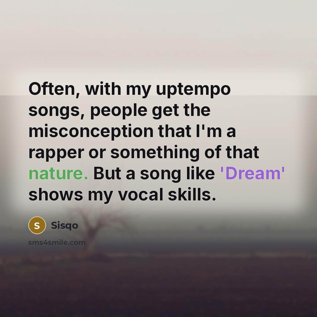 “Often, with my uptempo songs, people get the misconception that…” quote by Sisqo