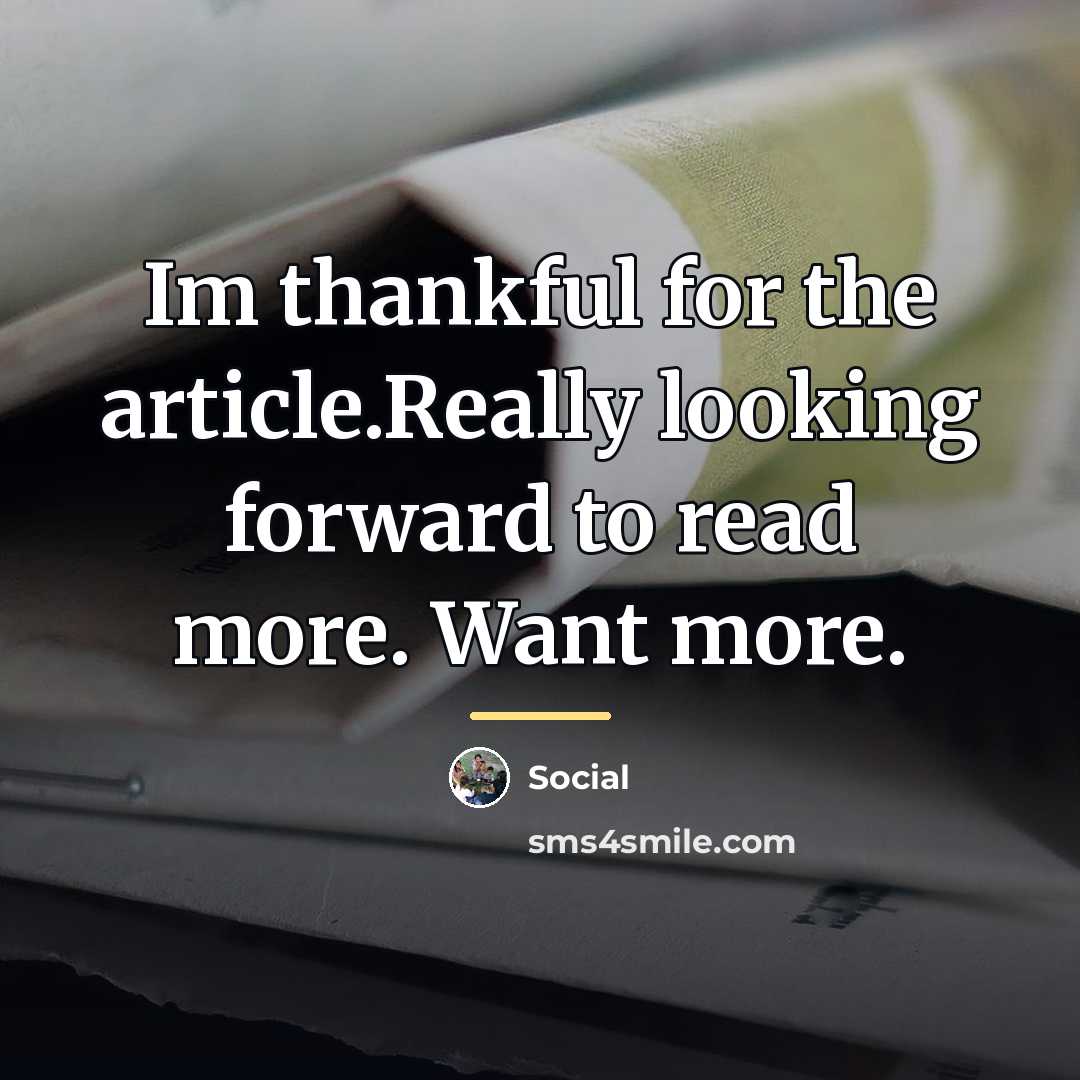 “Im thankful for the article.Really looking forward to read more.…” quote by Social