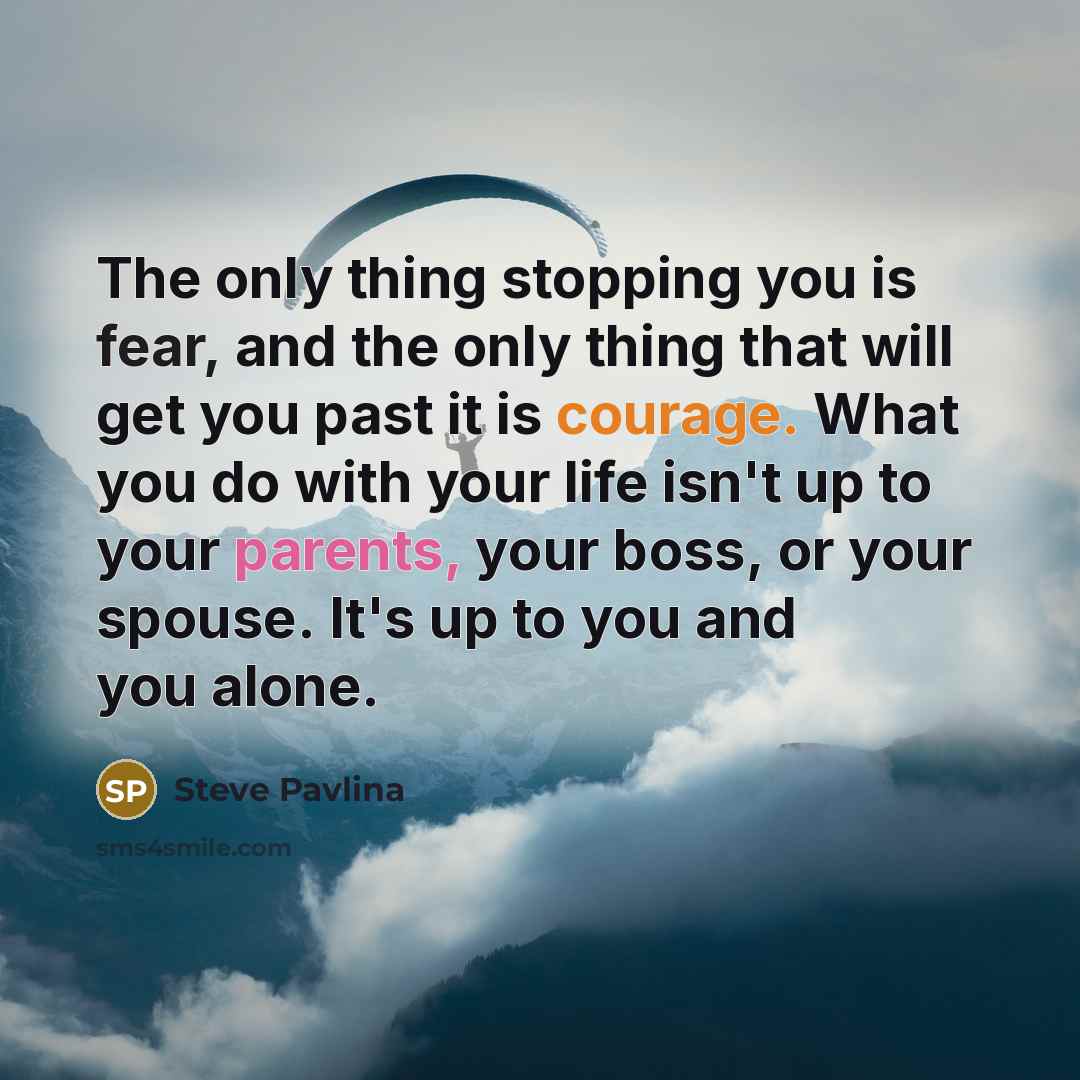 “The only thing stopping you is fear, and the only…” quote by Steve Pavlina