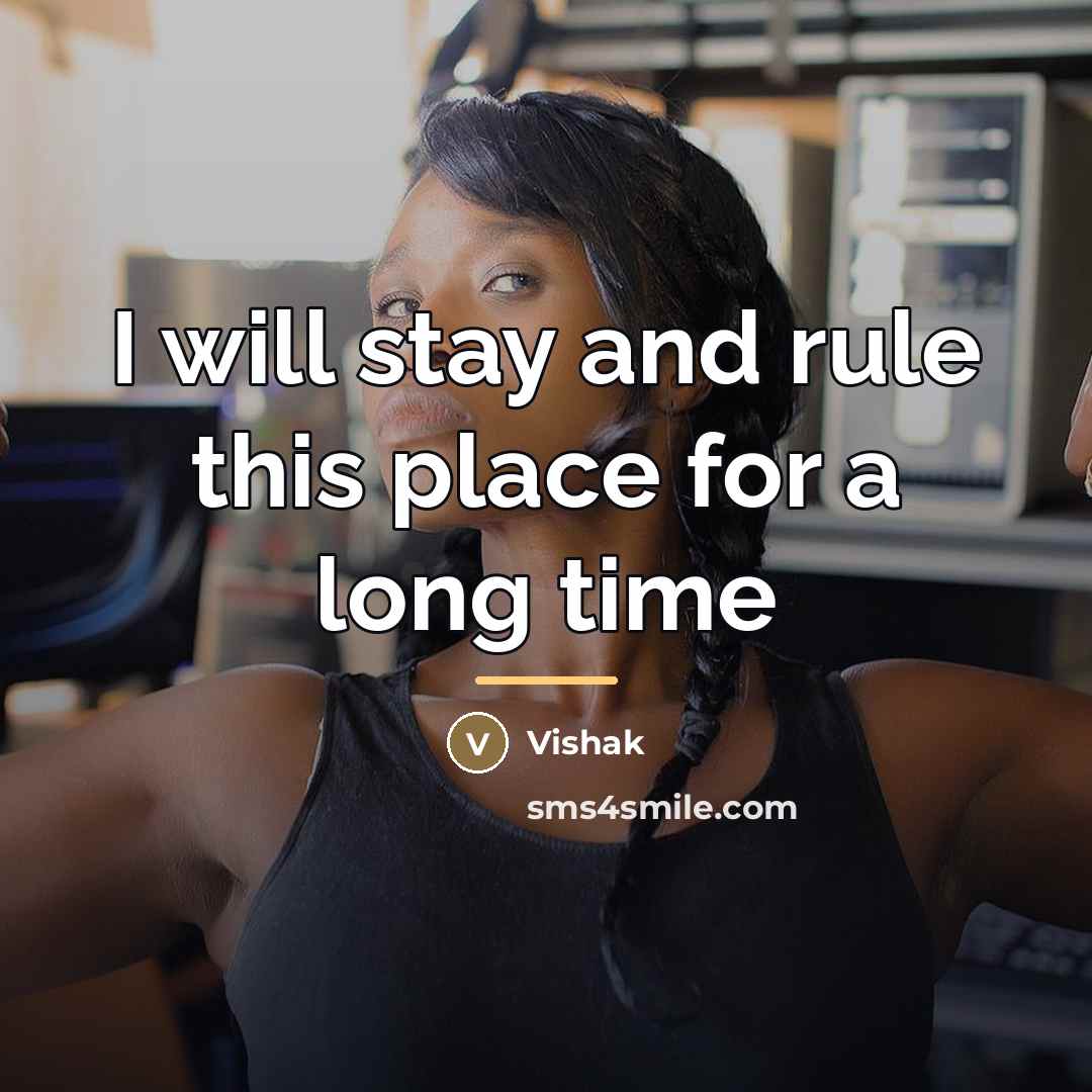 “I will stay and rule this place for a long…” quote by Vishak