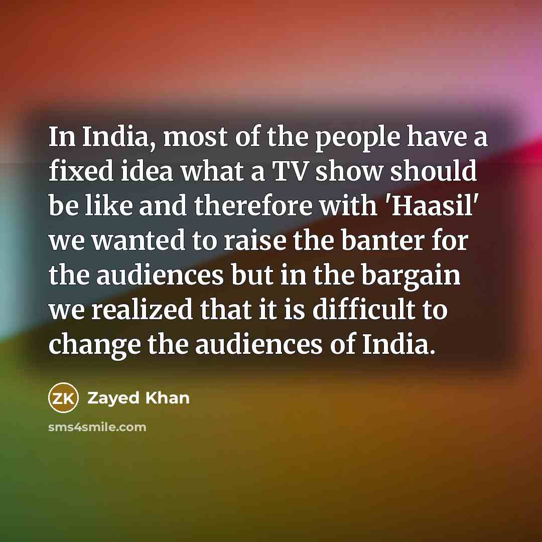 “In India, most of the people have a fixed idea…” quote by Zayed Khan