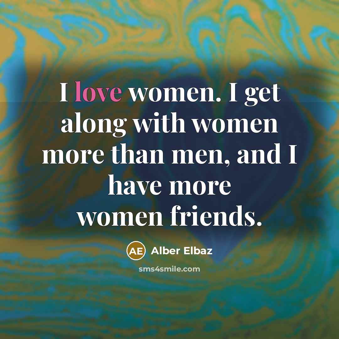 “I love women. I get along with women more than…” quote by Alber Elbaz