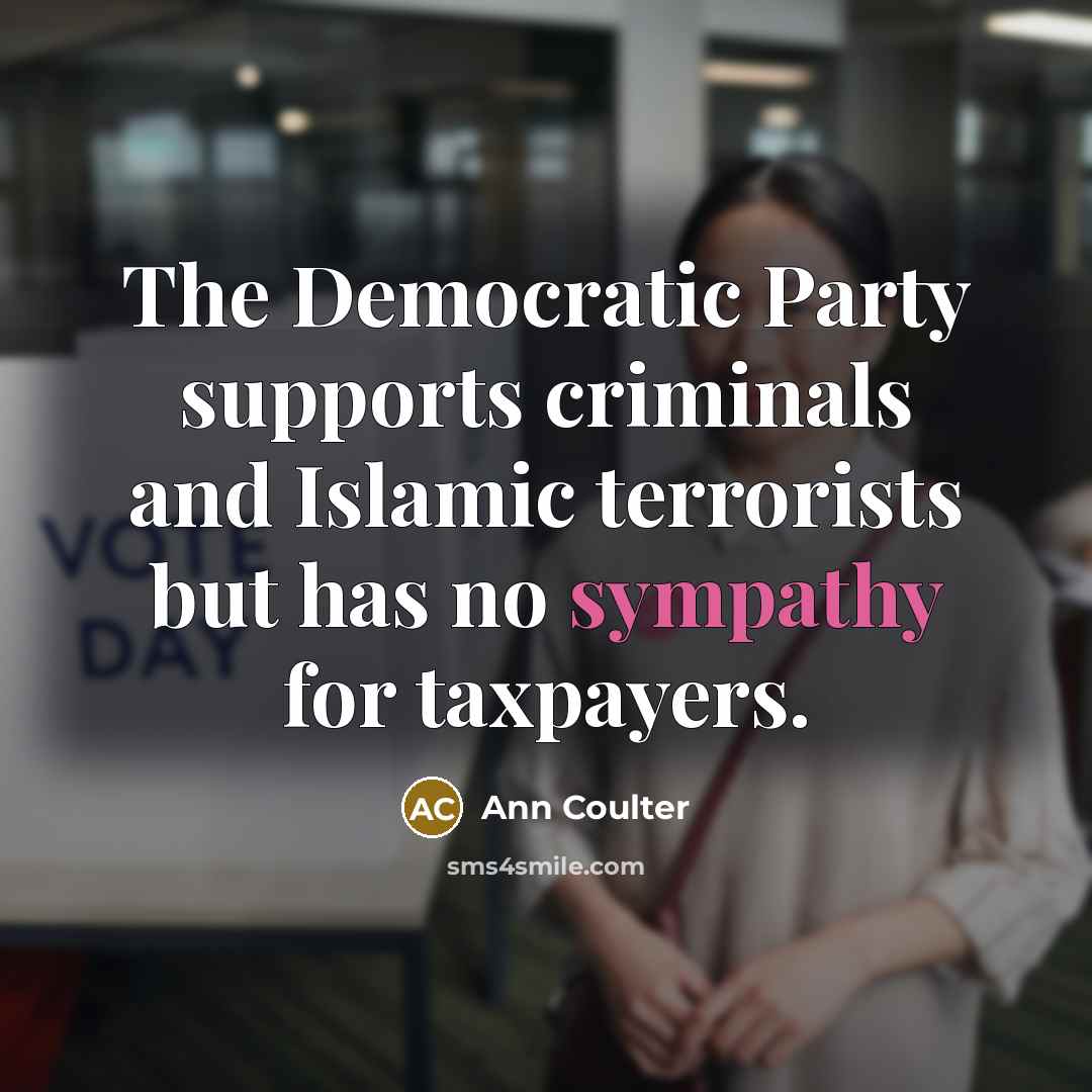 “The Democratic Party supports criminals and Islamic terrorists but has…” quote by Ann Coulter