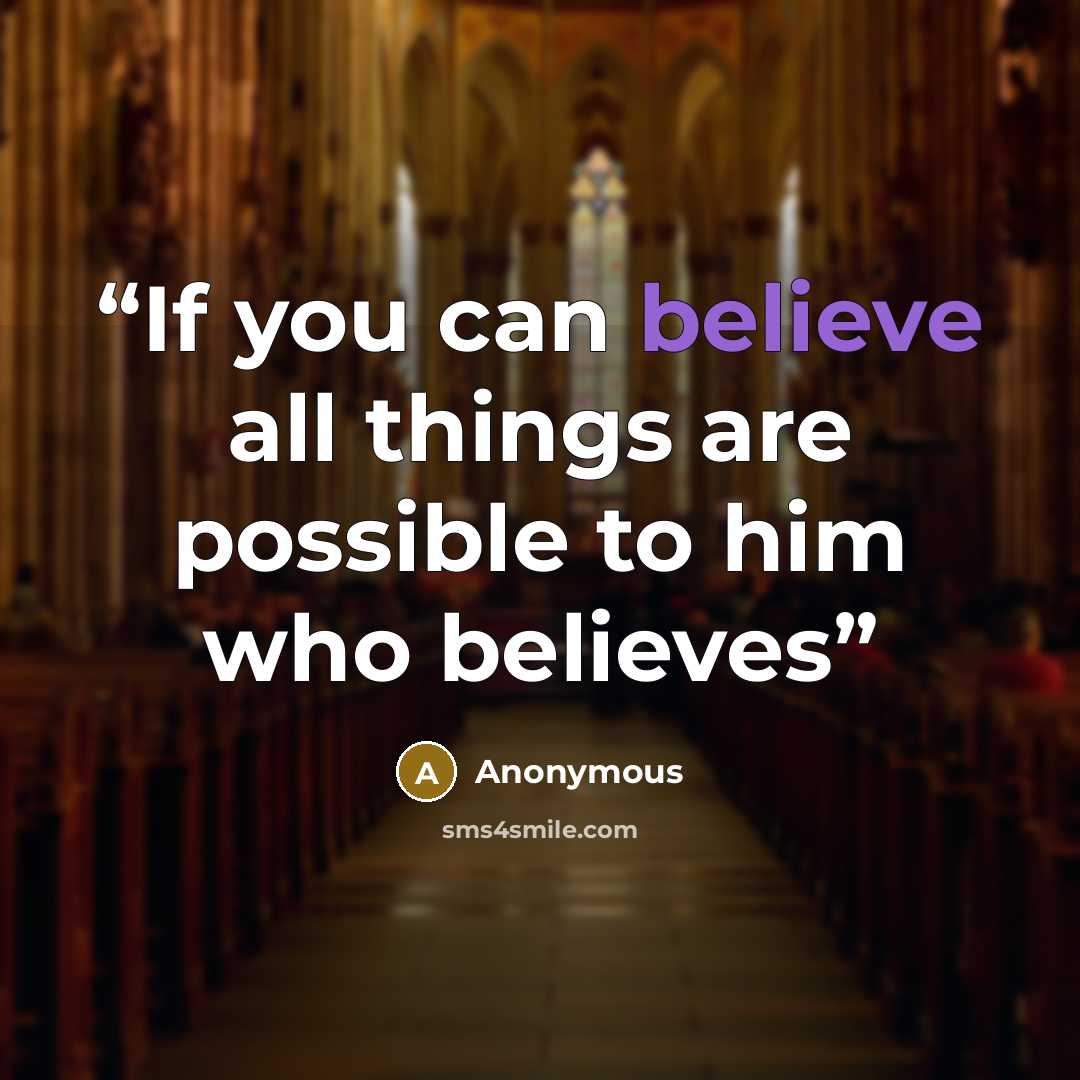 “If you can believe all things are possible to him who believes” quote by Anonymous