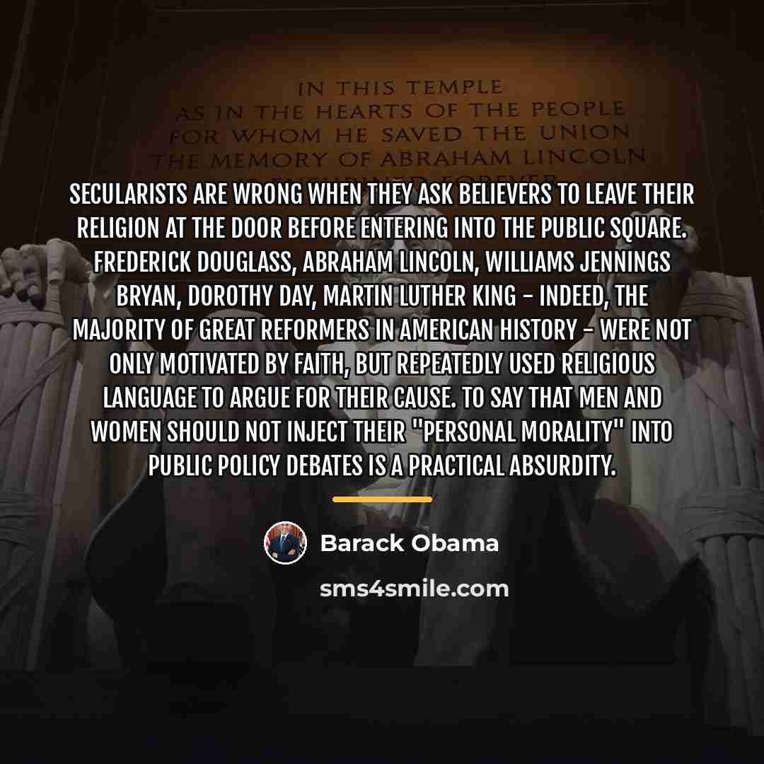 “Secularists are wrong when they ask believers to leave their…” quote by Barack Obama