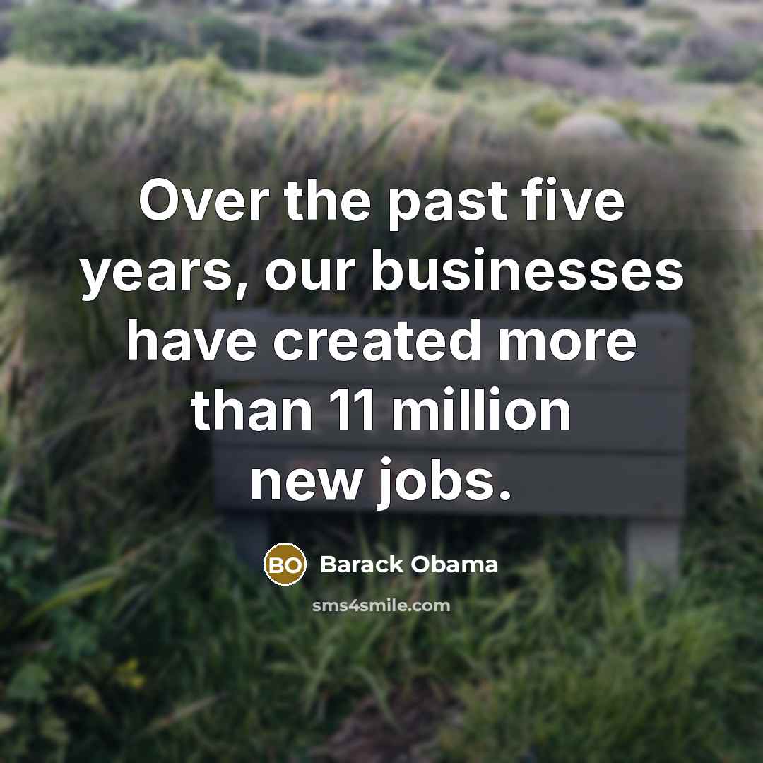 “Over the past five years, our businesses have created more…” quote by Barack Obama