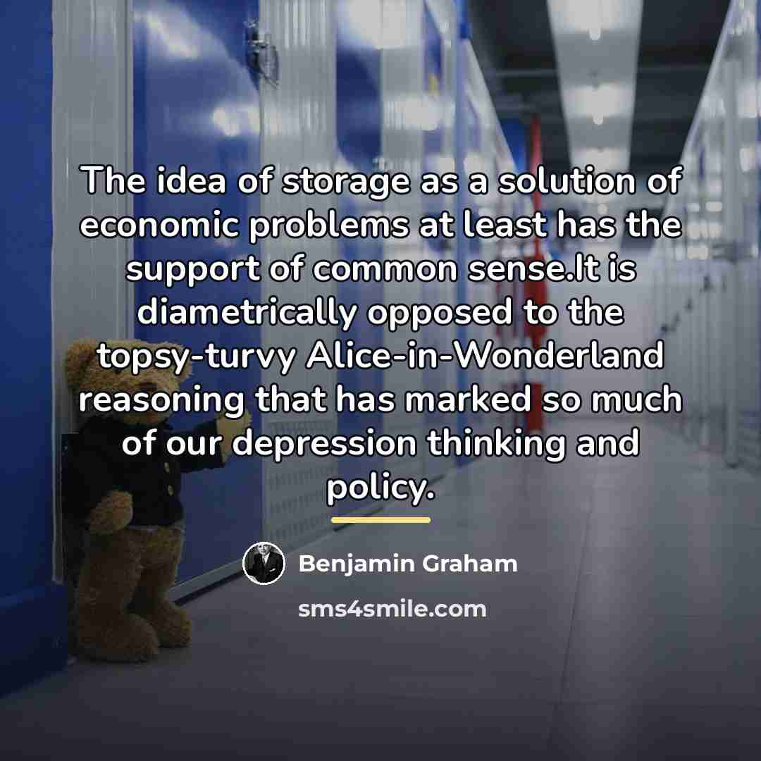 “The idea of storage as a solution of economic problems…” quote by Benjamin Graham