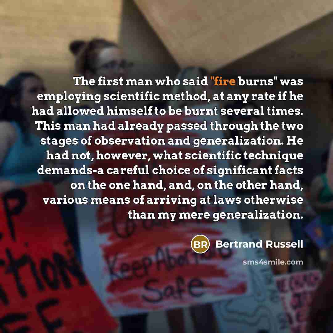 “The first man who said "fire burns" was employing scientific…” quote by Bertrand Russell