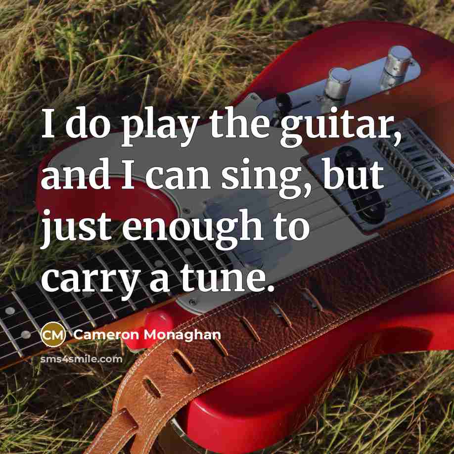 “I do play the guitar, and I can sing, but…” quote by Cameron Monaghan