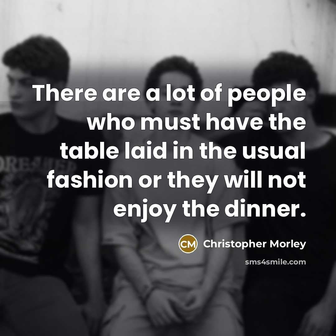 “There are a lot of people who must have the…” quote by Christopher Morley