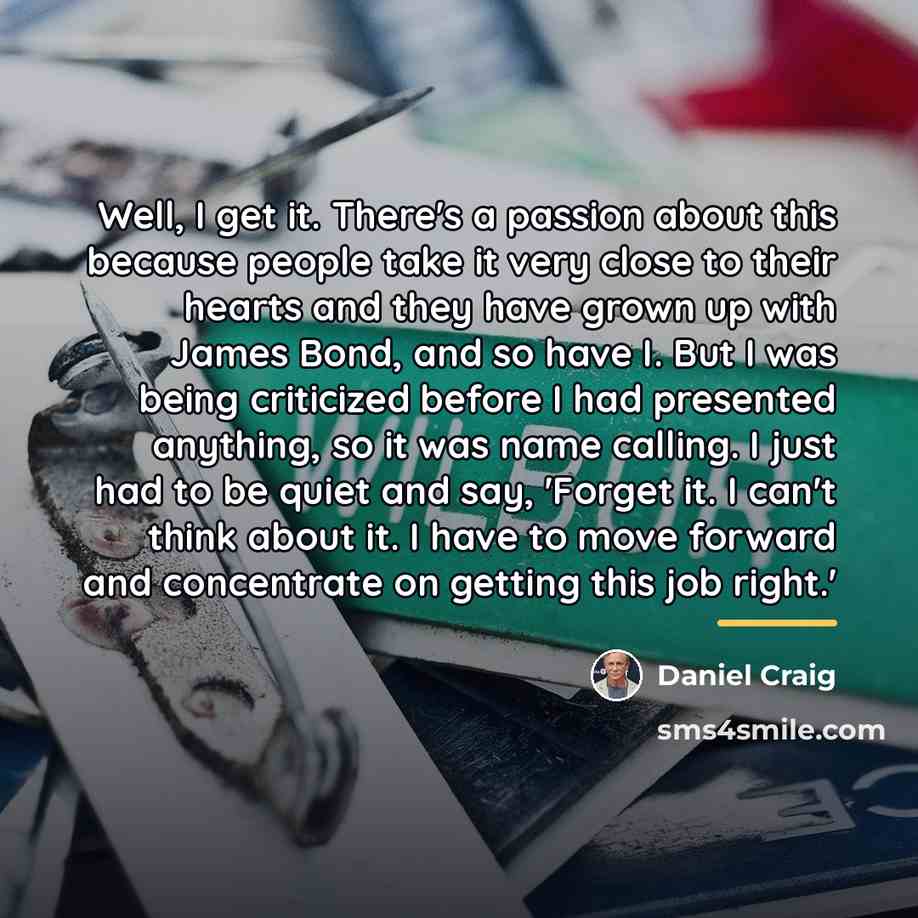 “Well, I get it. There's a passion about this because…” quote by Daniel Craig
