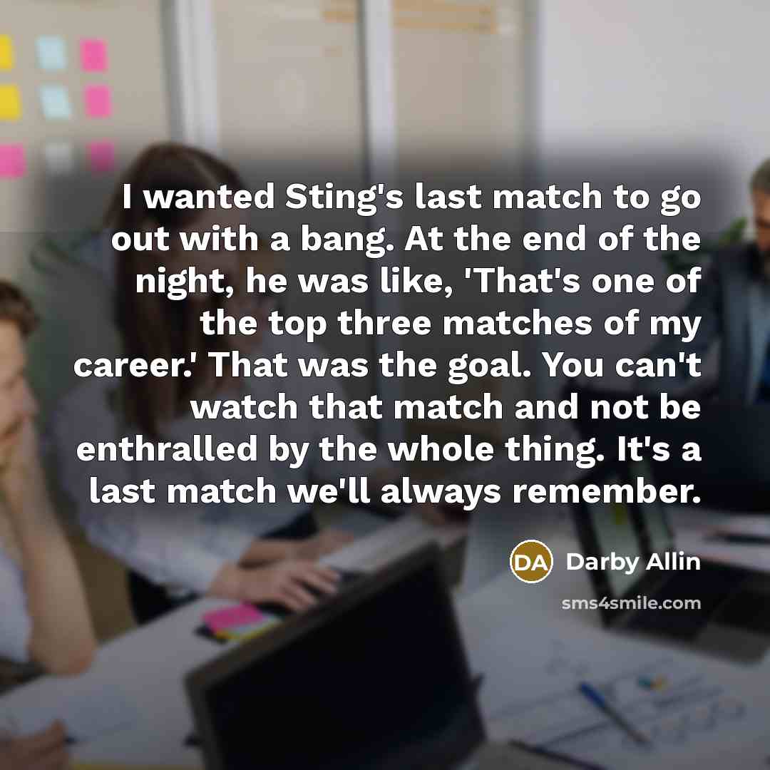 “I wanted Sting's last match to go out with a…” quote by Darby Allin