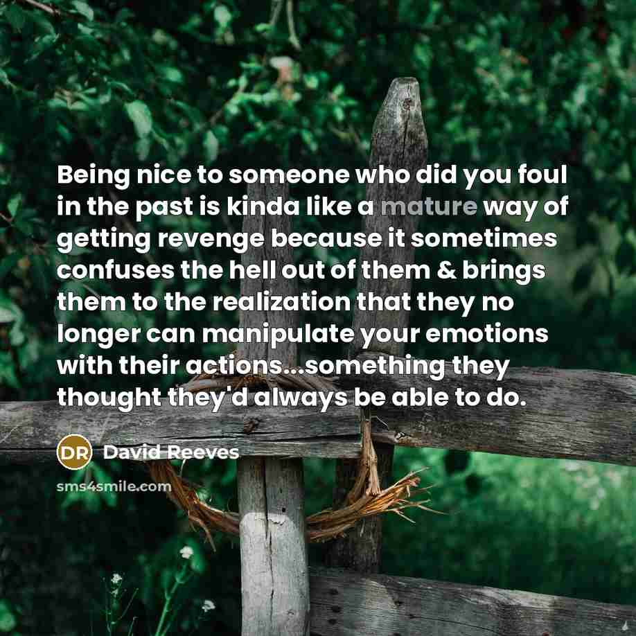 “Being nice to someone who did you foul in the…” quote by David Reeves