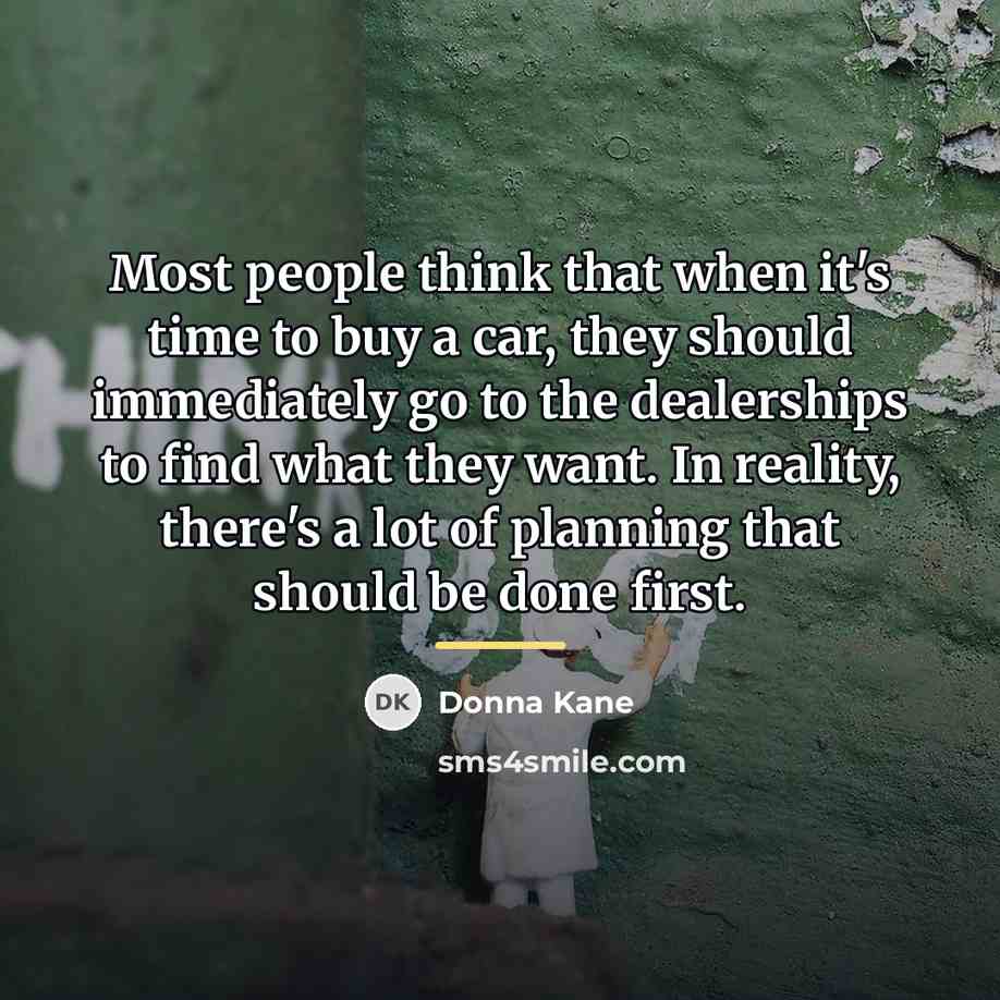 “Most people think that when it's time to buy a…” quote by Donna Kane